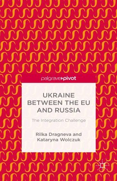Ukraine Between the EU and Russia: The Integration Challenge (eBook, PDF) - Dragneva-Lewers, R.; Wolczuk, K.