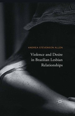 Violence and Desire in Brazilian Lesbian Relationships (eBook, PDF) - Allen, Andrea Stevenson
