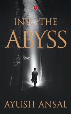 Into the Abyss - Ansal, Ayush