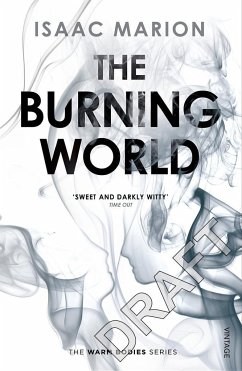 The Burning World (The Warm Bodies Series) - Marion, Isaac