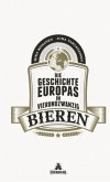 Die Geschichte Europas in 24 Bieren Die Geschichte Europas in 24 Bieren