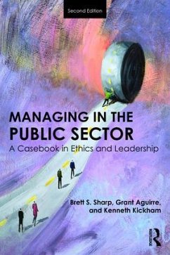 Managing in the Public Sector - Sharp, Brett (University of Central Oklahoma, USA); Aguirre, Grant (University of Central Oklahoma, USA); Kickham, Kenneth