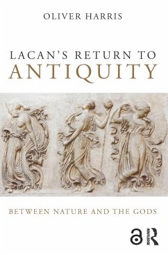 Lacan's Return to Antiquity - Harris, Oliver