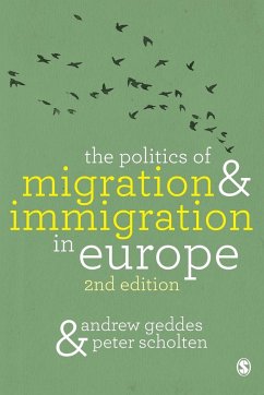 The Politics of Migration and Immigration in Europe - Geddes, Andrew;Scholten, Peter