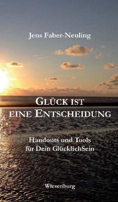 GLÜCK IST EINE ENTSCHEIDUNG - Faber-Neuling, Jens