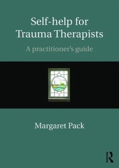 Self-help for Trauma Therapists - Pack, Margaret (Australian Catholic University, Australia)