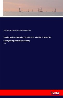 Großherzoglich Mecklenburg-Strelitzischer officieller Anzeiger für Gesetzgebung und Staatsverwaltung