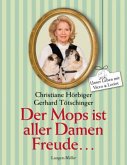 Der Mops ist aller Damen Freude ...