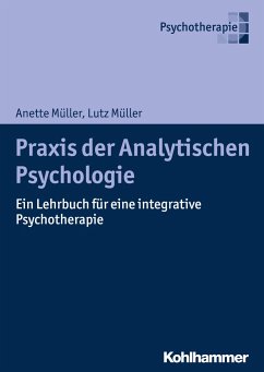 Praxis der Analytischen Psychologie - Müller, Anette;Müller, Lutz