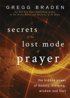 Secrets of the Lost Mode of Prayer - Braden, Gregg
