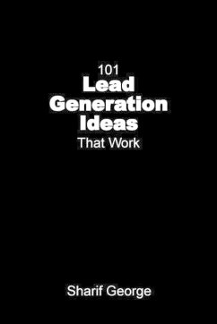 101 Lead Generation Ideas that Work - George, Sharif