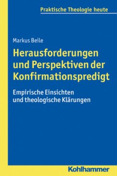 Herausforderungen und Perspektiven der Konfirmationspredigt - Beile, Markus