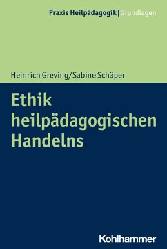 Ethik heilpädagogischen Handelns - Schäper, Sabine;Greving, Heinrich