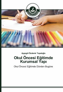 Okul Öncesi E¿itimde Kurumsal Yap¿ - Özdemir Topaloglu, Aysegül