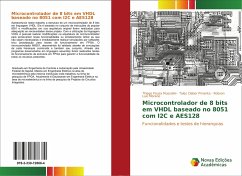 Microcontrolador de 8 bits em VHDL baseado no 8051 com I2C e AES128 - Pouza Mussolini, Thiago;Pimenta, Tales Cleber;Moreno, Robson Luiz