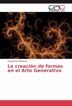 La creación de formas en el Arte Generativo - Balbuena, Raquel Ines