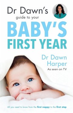 Dr Dawn's Guide to Your Baby's First Year - Harper, Dawn