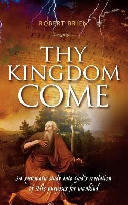 Thy Kingdom Come Thy Kingdom Come