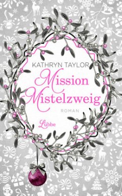 Mission Mistelzweig - Kramp, Katharina; Taylor, Kathryn