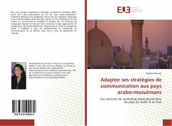 Adapter ses stratégies de communication aux pays arabo-musulmans - Mauran, Virginie