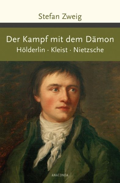 Hölderlin, Kleist, and Nietzsche by Stefan Zweig