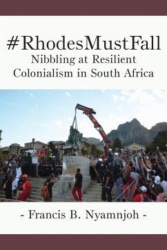 #RhodesMustFall. Nibbling at Resilient Colonialism in South Africa - Nyamnjoh, Francis B.