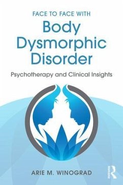 Face to Face with Body Dysmorphic Disorder - Winograd, Arie M.