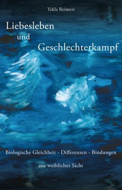 Liebesleben und Geschlechterkampf (eBook, ePUB) - Reimers, Tekla