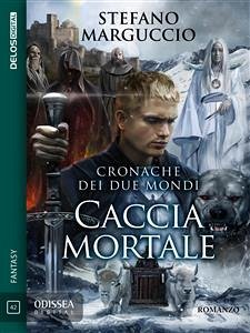 Caccia mortale (eBook, ePUB) - Marguccio, Stefano