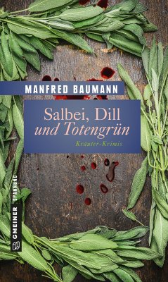 Salbei, Dill und Totengrün - Baumann, Manfred