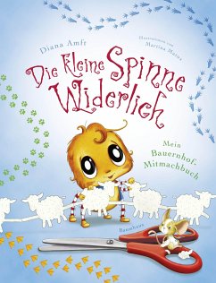 Die kleine Spinne Widerlich: Mein Bauernhof-Mitmachbuch - Amft, Diana;Neudert, Cornelia