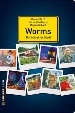 Worms - Porträt einer Stadt - Kirch, Gernot;Oberle, Lili Judith;Urbach, Regina