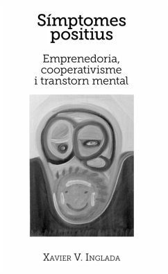 Símptomes positius : Emprenedoria, cooperativisme i trastorn mental - Vallés Inglada, Xavier