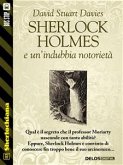 Sherlock Holmes e un’indubbia notorietà (eBook, ePUB) Sherlock Holmes e un’indubbia notorietà (eBook, ePUB)