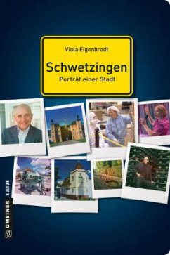 Schwetzingen - Porträt einer Stadt - Eigenbrodt, Viola