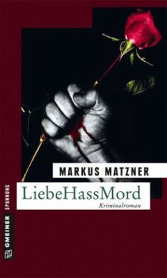 LiebeHassMord - Matzner, Markus