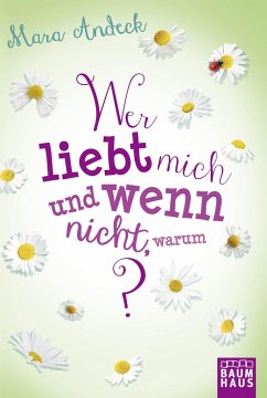 Wer liebt mich und wenn nicht, warum? / Lilias Tagebuch Bd.2 - Andeck, Mara