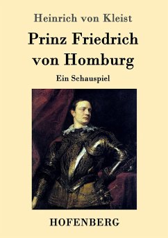 Prinz Friedrich von Homburg - Kleist, Heinrich von