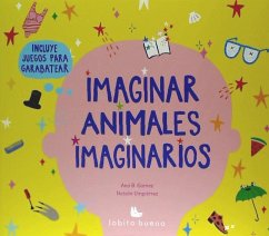 Imaginar animales imaginarios - Gómez Pérez, Ana Belén