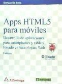 Apps HTML5 para móviles : desarrollo de aplicaciones para smartphones y tablets