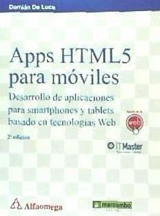 Apps HTML5 para móviles : desarrollo de aplicaciones para smartphones y tablets - de Luca Conde, Damián