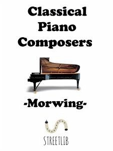 Classical Piano Composers (eBook, ePUB) - Morwing