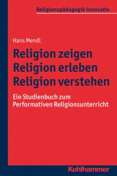 Cover Religion zeigen - Religion erleben - Religion verstehen