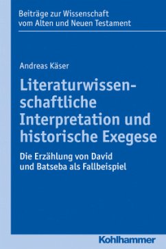 Literaturwissenschaftliche Interpretation und historische Exegese - Käser, Andreas