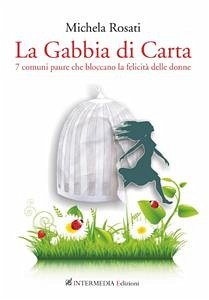 La gabbia di carta (eBook, ePUB) - Rosati, Michela