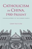 Catholicism in China, 1900-Present (eBook, PDF)