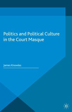 Politics and Political Culture in the Court Masque (eBook, PDF)