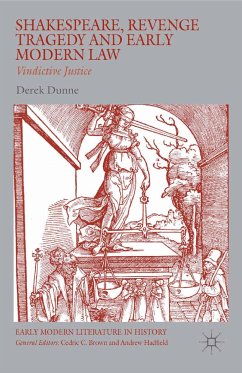 Shakespeare, Revenge Tragedy and Early Modern Law (eBook, PDF) - Dunne, Derek