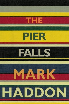 The Pier Falls (eBook, ePUB) - Haddon, Mark