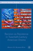 Revision as Resistance in Twentieth-Century American Drama (eBook, PDF)